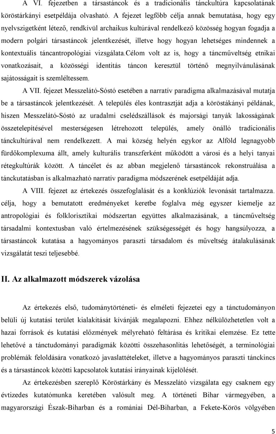 hogyan lehetséges mindennek a kontextuális táncantropológiai vizsgálata.