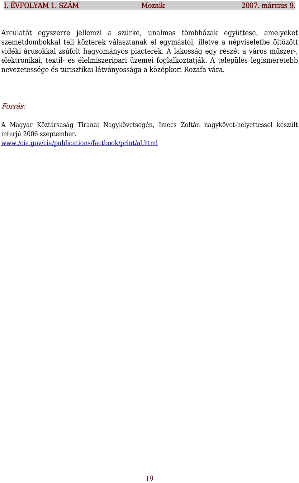 öltözött vidéki árusokkal zsúfolt hagyományos piacterek.