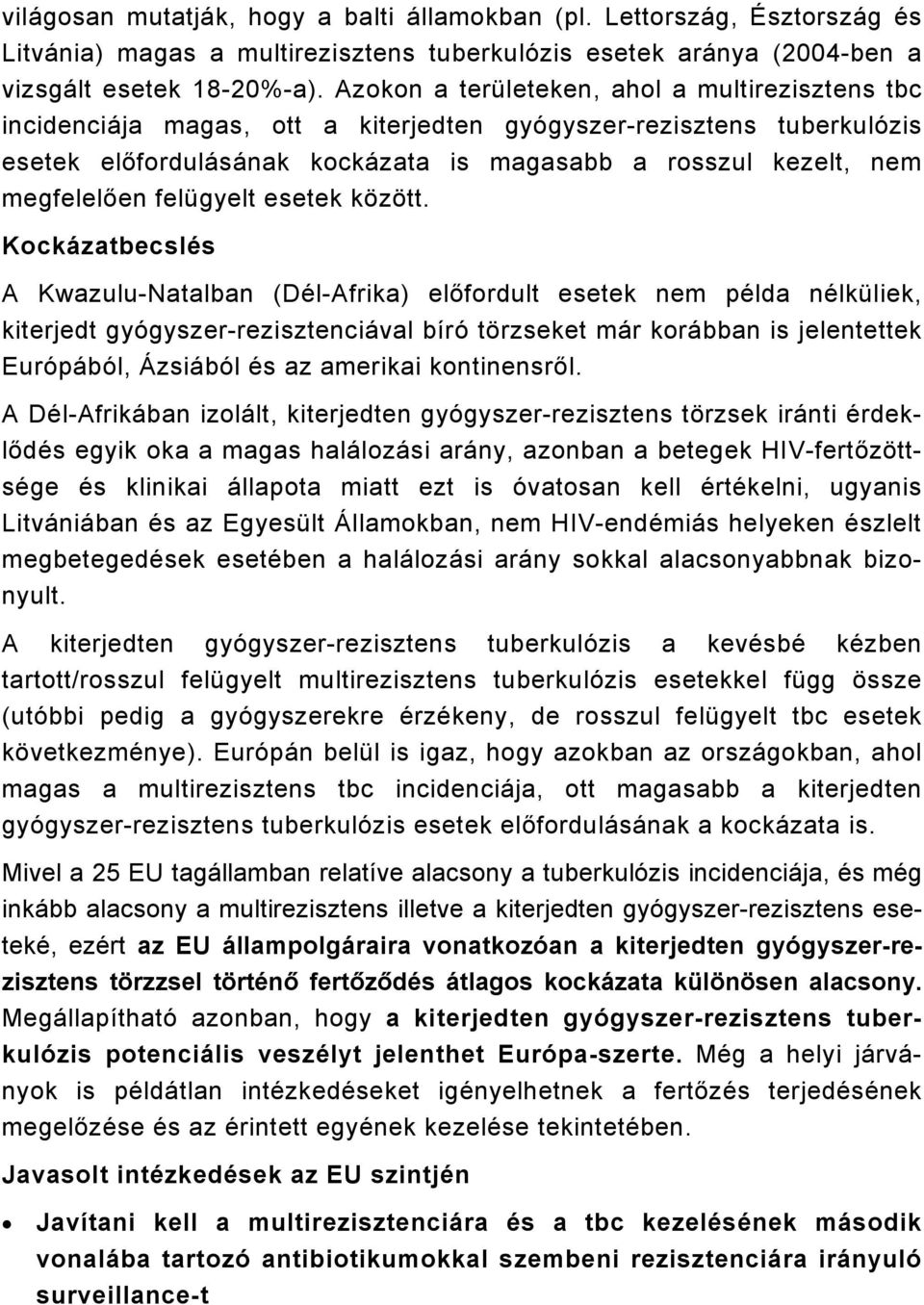 felügyelt esetek között.