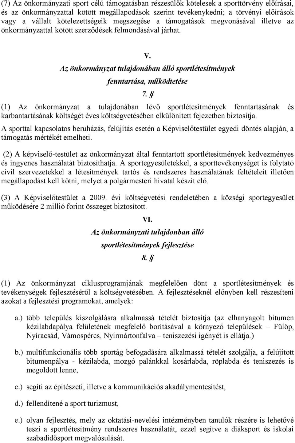 Az önkormányzat tulajdonában álló sportlétesítmények fenntartása, működtetése 7.