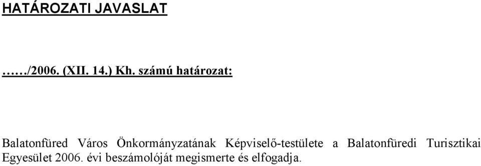 Önkormányzatának Képviselő-testülete a