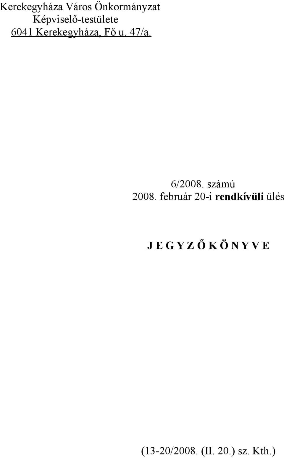 47/a. 6/2008. számú 2008.
