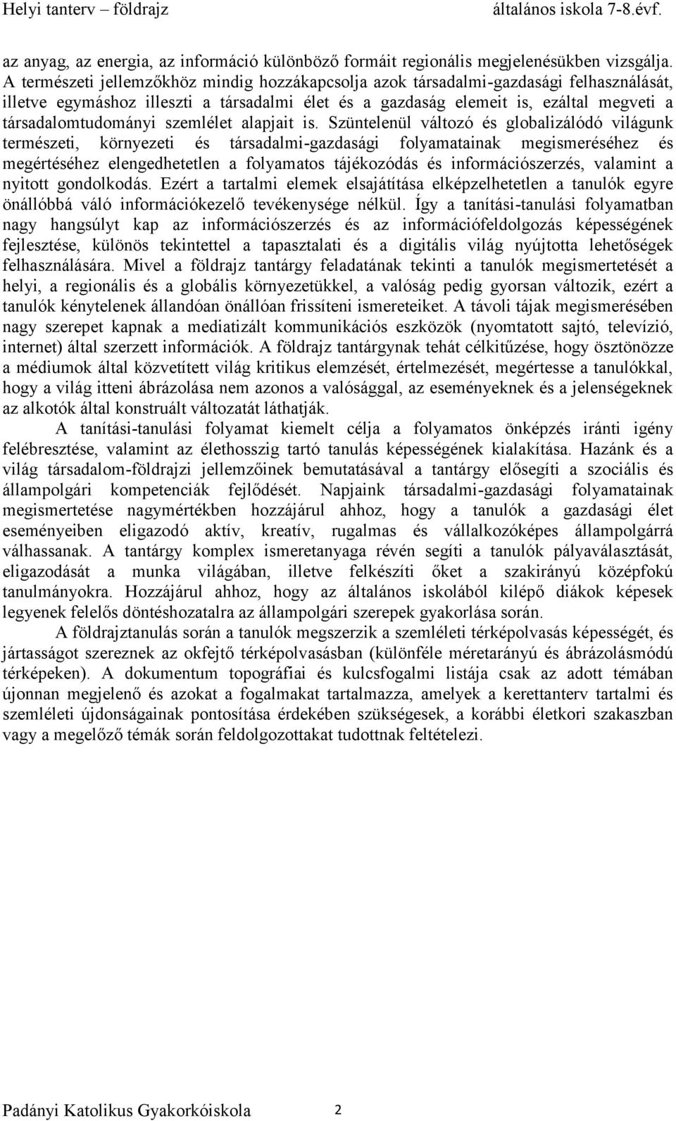 szemlélet alapjait is.