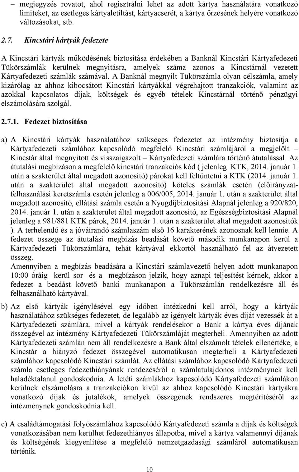 Kártyafedezeti számlák számával.