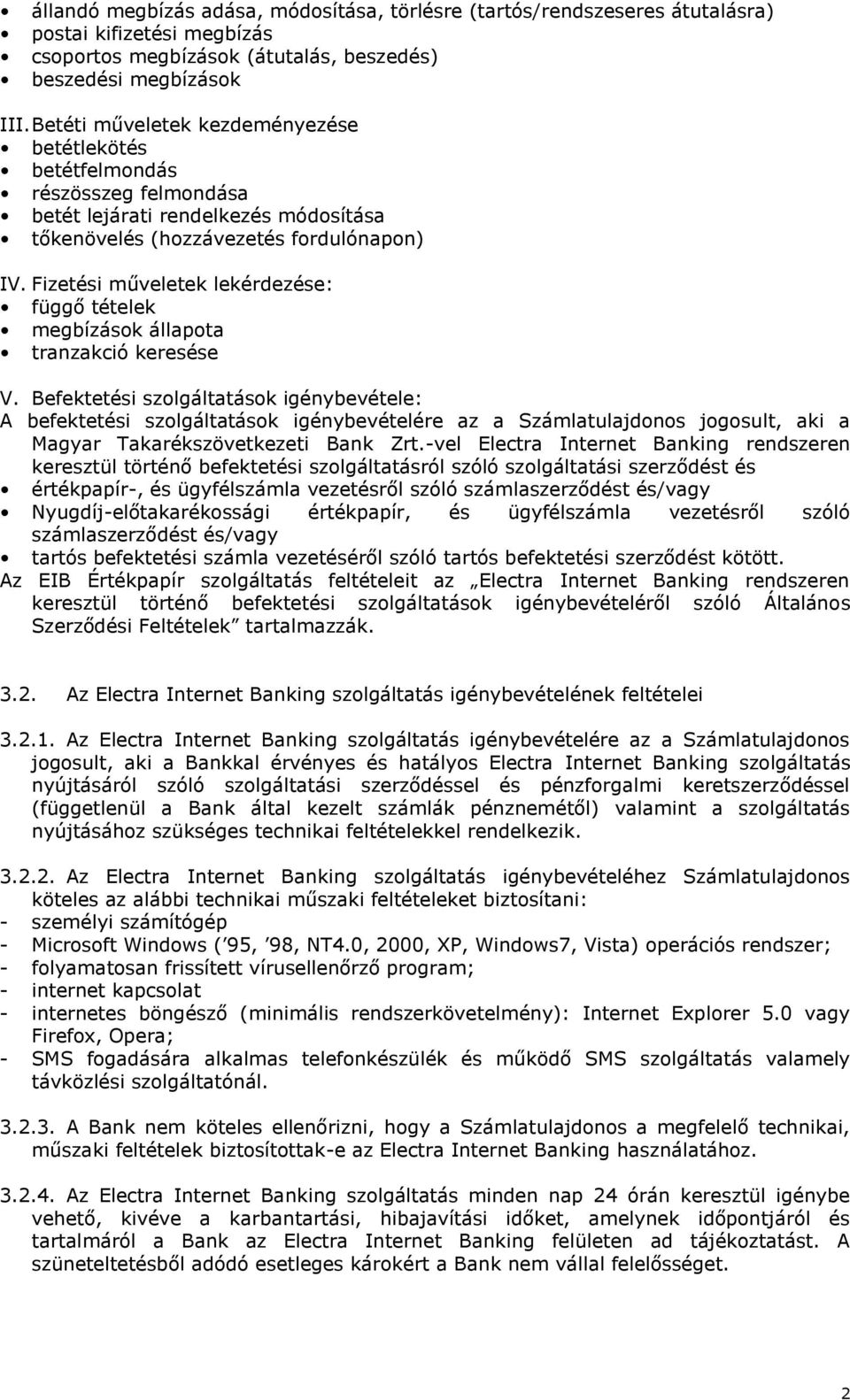 Fizetési műveletek lekérdezése: függő tételek megbízások állapota tranzakció keresése V.