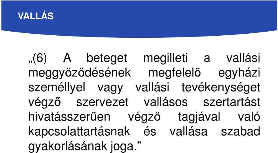 végző szervezet vallásos szertartást hivatásszerűen végző