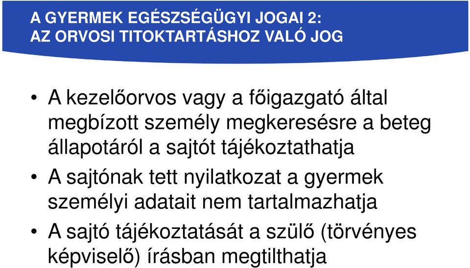 sajtót tájékoztathatja A sajtónak tett nyilatkozat a gyermek személyi adatait nem