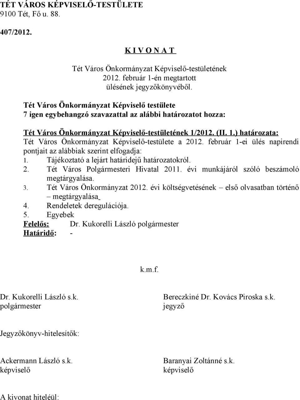 Tájékoztató a lejárt határidejű határozatokról. 2. Tét Város Polgármesteri Hivatal 2011.