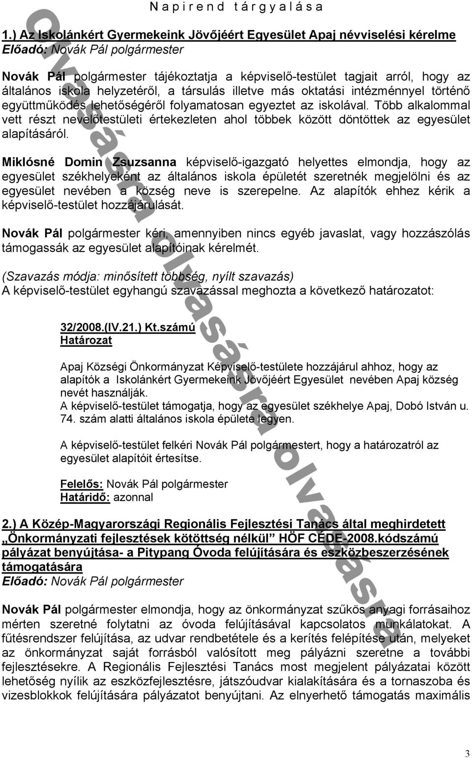 társulás illetve más okt tási intézménnyel történᔗ勗 együttműködés lehetᔗ勗ségérᔗ勗l foly m tos n egyeztet z iskoláv l Több lk lomm l vett részt nevelᔗ勗testületi értekezleten hol többek között döntöttek