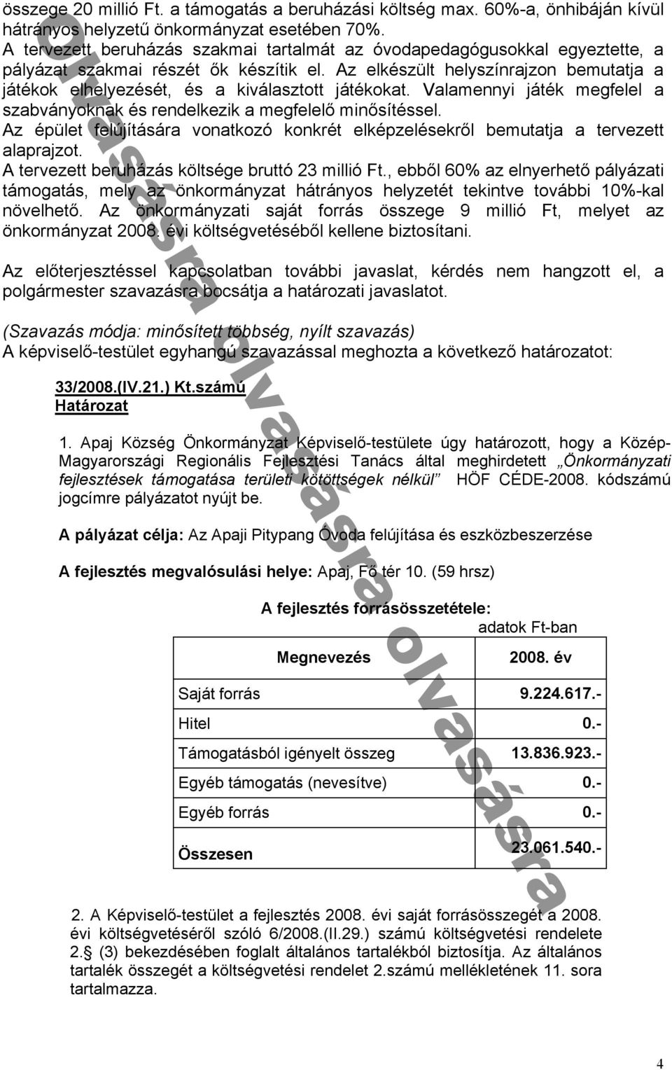 felú ításár von tkozó konkrét elké zelésekrᔗ勗l bemut t tervezett l r zot tervezett beruházás költsége bruttó millió t ebbᔗ勗l ᔗ勗0ᔗ勗 z elnyerhetᔗ勗 ályáz ti támog tás mely z önkormányz t hátrányos