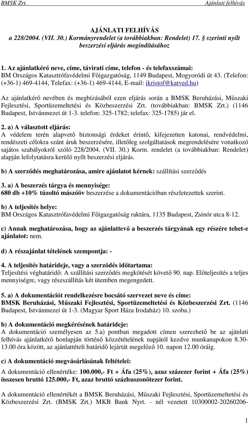 (Telefon: (+36-1) 469-4144, Telefax: (+36-1) 469-4144, E-mail: ikristof@katved.
