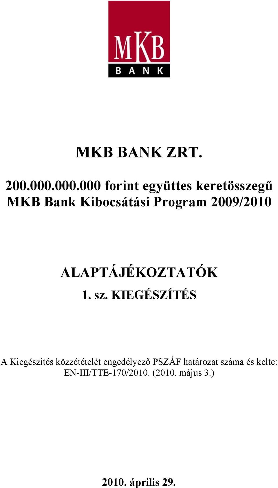 Program 2009/2010 ALAPTÁJÉKOZTATÓK 1. sz.