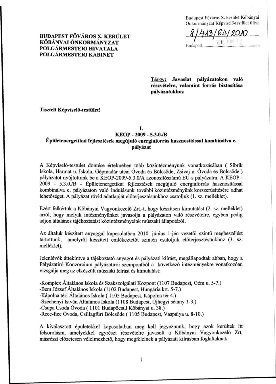 KEOP - 2009-5.3.0./B Épületenergetikai fejlesztések megújuló energiaforrás hasznosítással kombinálva c.