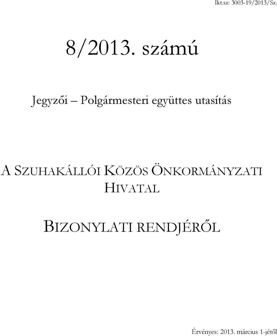 utasítás A SZUHAKÁLLÓI KÖZÖS ÖNKORMÁNYZATI