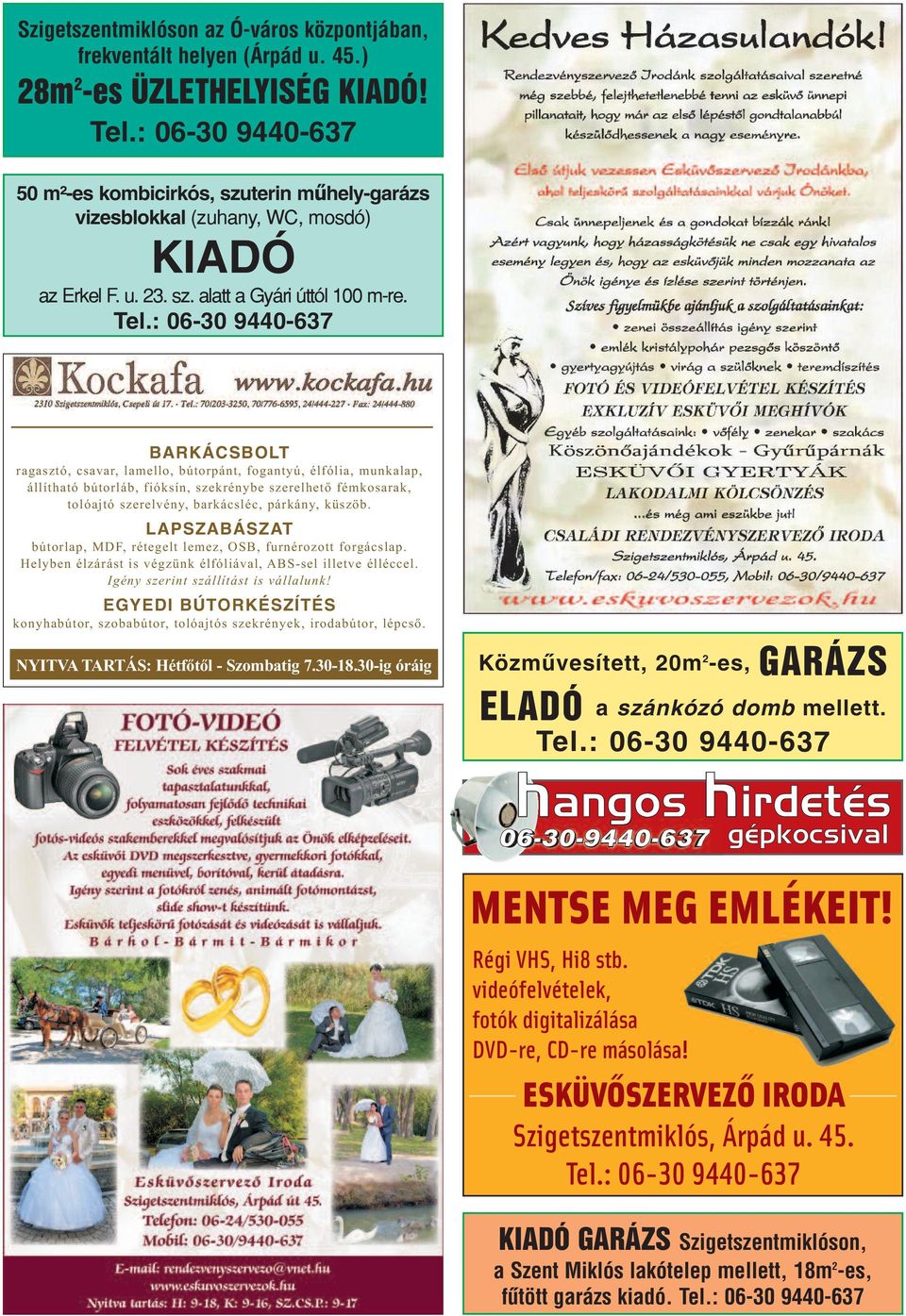 : 06-30 9440-637 BARKÁCSBOLT ragasztó, csavar, lamello, bútorpánt, fogantyú, élfólia, munkalap, állítható bútorláb, fióksín, szekrénybe szerelhető fémkosarak, tolóajtó szerelvény, barkácsléc,