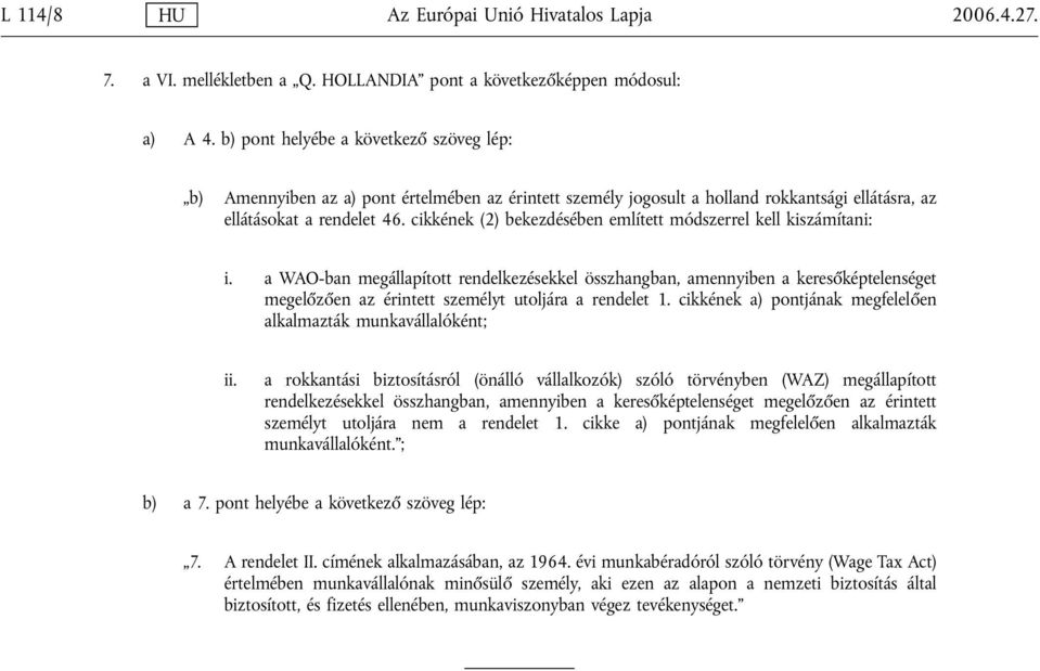 cikkének (2) bekezdésében említett módszerrel kell kiszámítani: i.