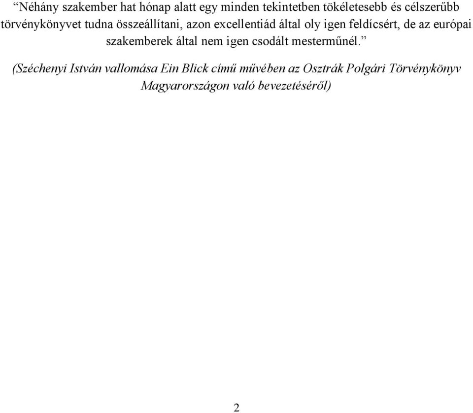 európai szakemberek által nem igen csodált mesterműnél.