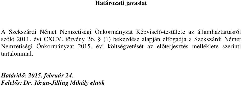 (1) bekezdése alapján elfogadja a Szekszárdi Német Nemzetiségi Önkormányzat 2015.