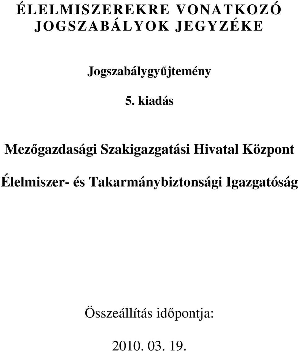 kiadás Mezőgazdasági Szakigazgatási Hivatal Központ