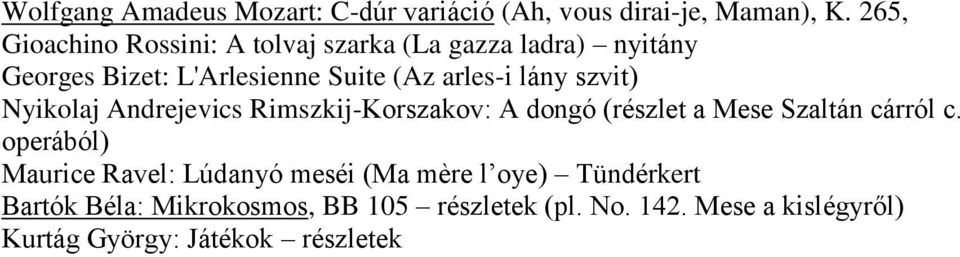 lány szvit) Nyikolaj Andrejevics Rimszkij-Korszakov: A dongó (részlet a Mese Szaltán cárról c.