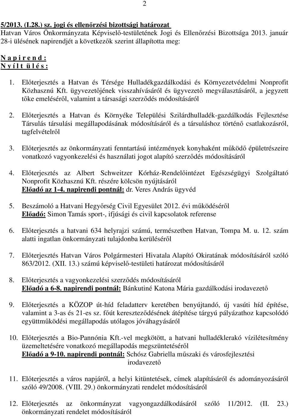 Előterjesztés a Hatvan és Térsége Hulladékgazdálkodási és Környezetvédelmi Nonprofit Közhasznú Kft.