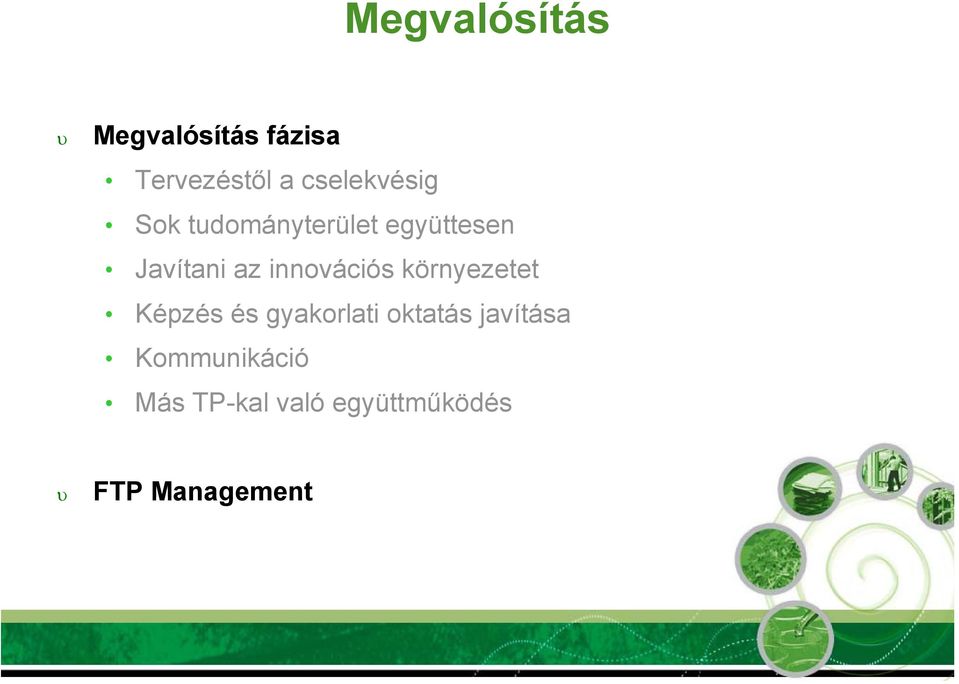 innovációs környezetet Képzés és gyakorlati oktatás