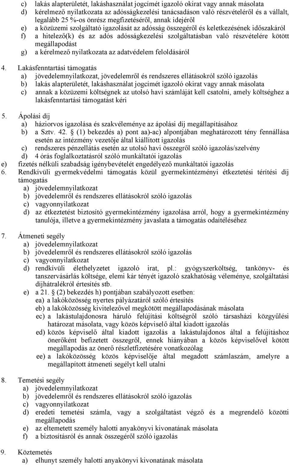 kötött megállapodást g) a kérelmező nyilatkozata az adatvédelem feloldásáról 4.