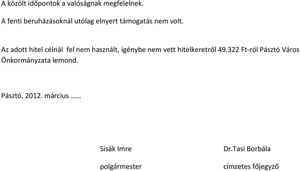 Az adott hitel célnál fel nem használt, igénybe nem vett hitelkeretről 49.