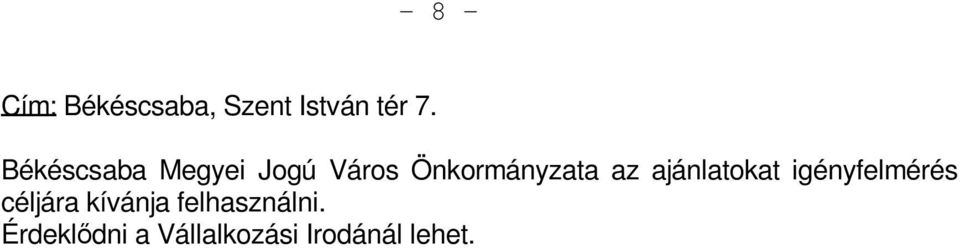 ajánlatokat igényfelmérés céljára kívánja