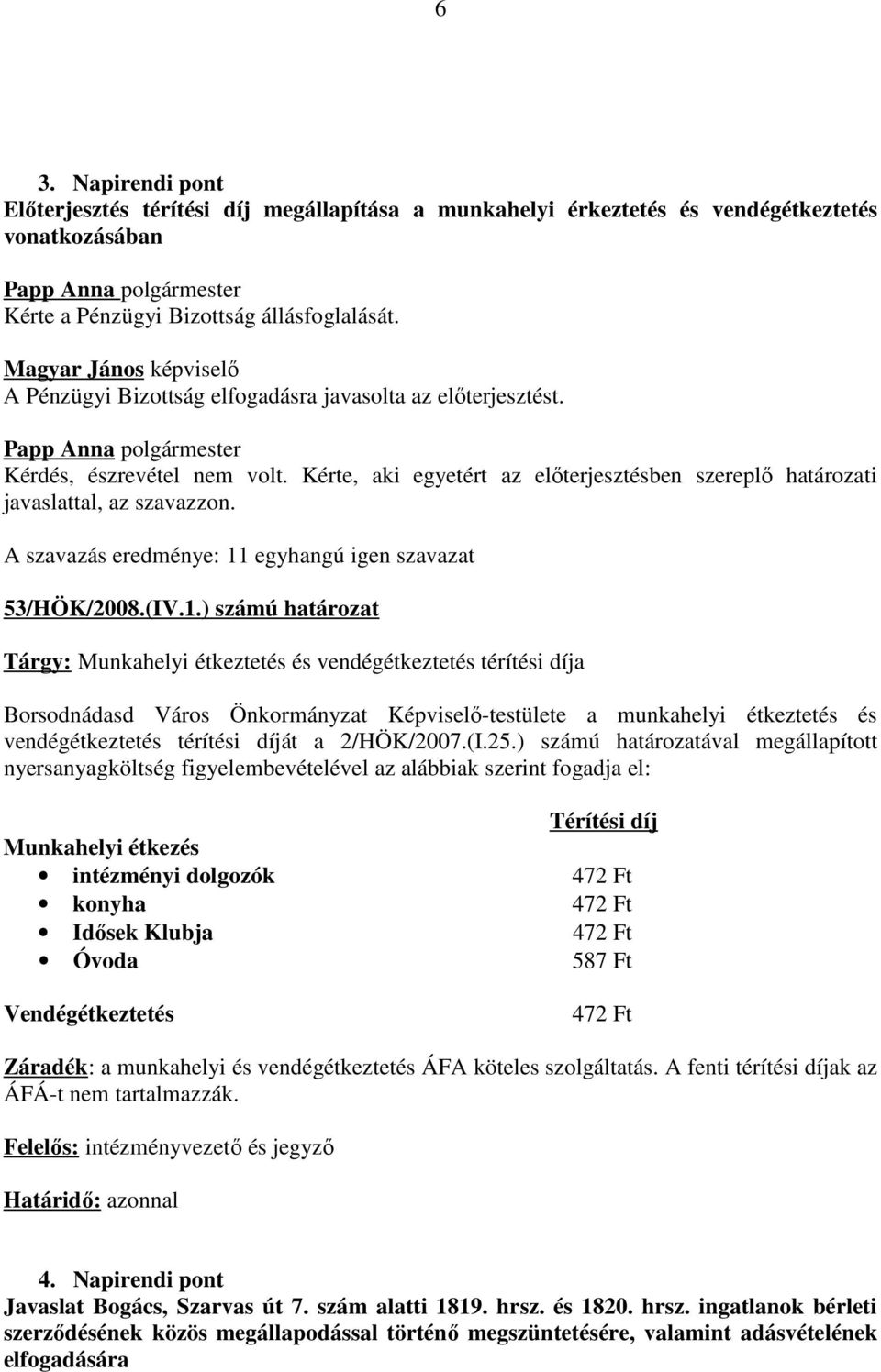 A szavazás eredménye: 11