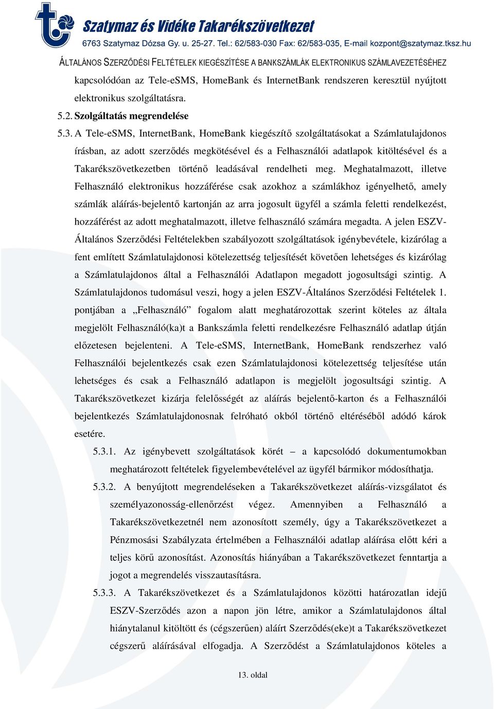 leadásával rendelheti meg.