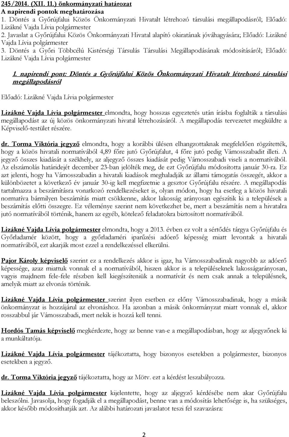 Döntés a Győri Többcélú Kistérségi Társulás Társulási Megállapodásának módosításáról; Előadó: 1.