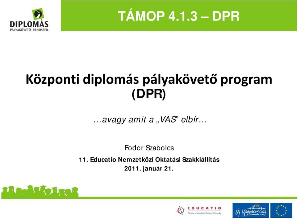 program (DPR) avagy amit a VAS elbír