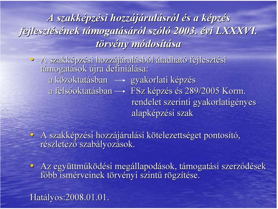 pzés a felsőoktat oktatásban FSz képzés és s 289/2005 Korm.