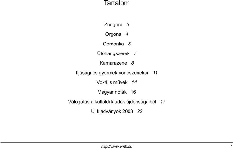 Vokális mûvek 14 Magyar nóták 16 Válogatás a külföldi