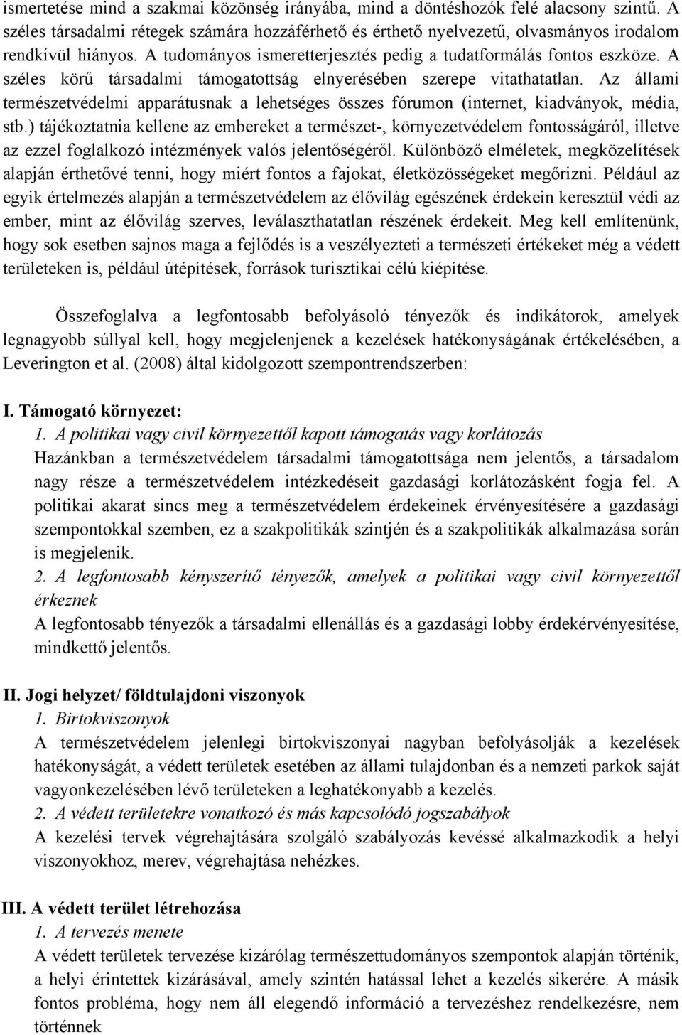 Az állami természetvédelmi apparátusnak a lehetséges összes fórumon (internet, kiadványok, média, stb.