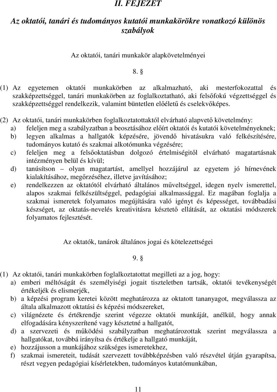 valamint büntetlen elélet és cselekvképes.