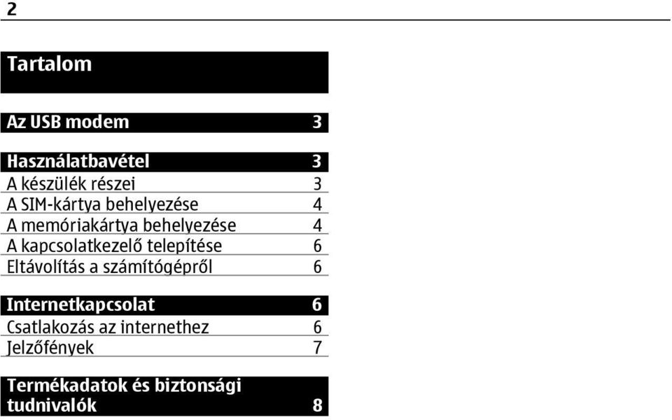 kapcsolatkezelő telepítése 6 Eltávolítás a számítógépről 6