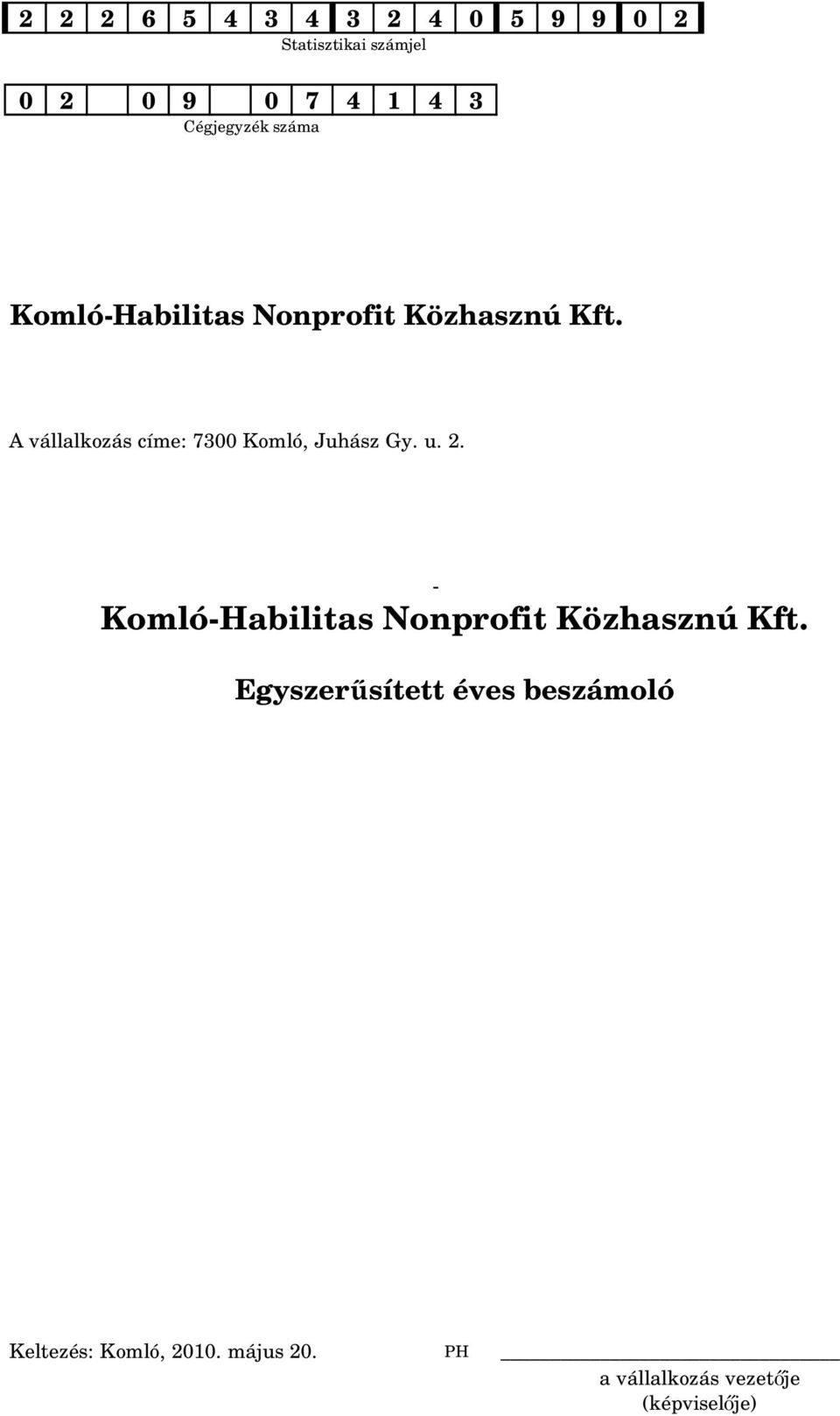 7300 Komló, Juhász Gy. u. 2.