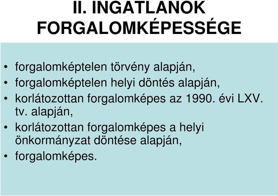 forgalomképes az 1990. évi LXV. tv.