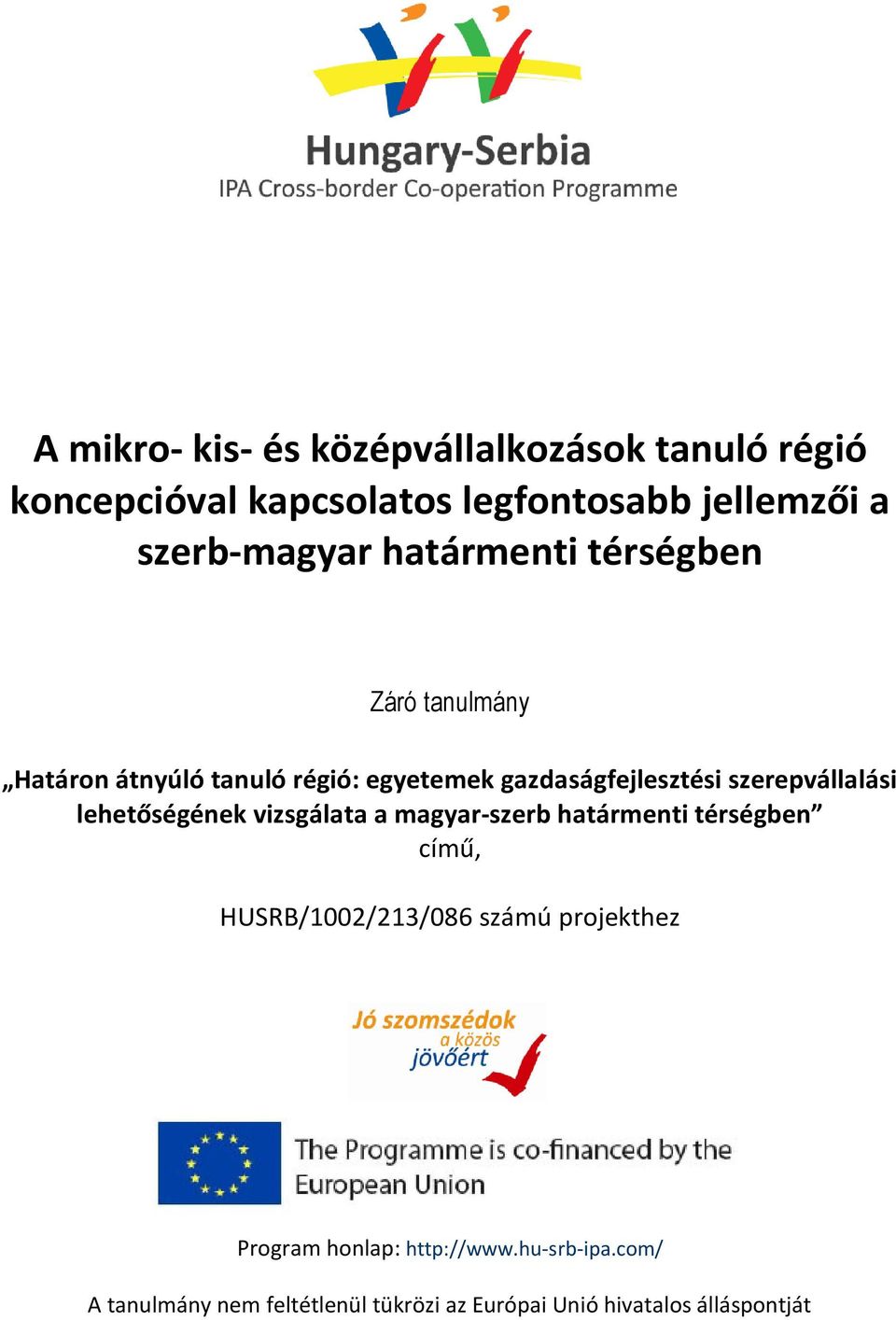 szerepvállalási lehetőségének vizsgálata a magyar-szerb határmenti térségben című, HUSRB/1002/213/086 számú