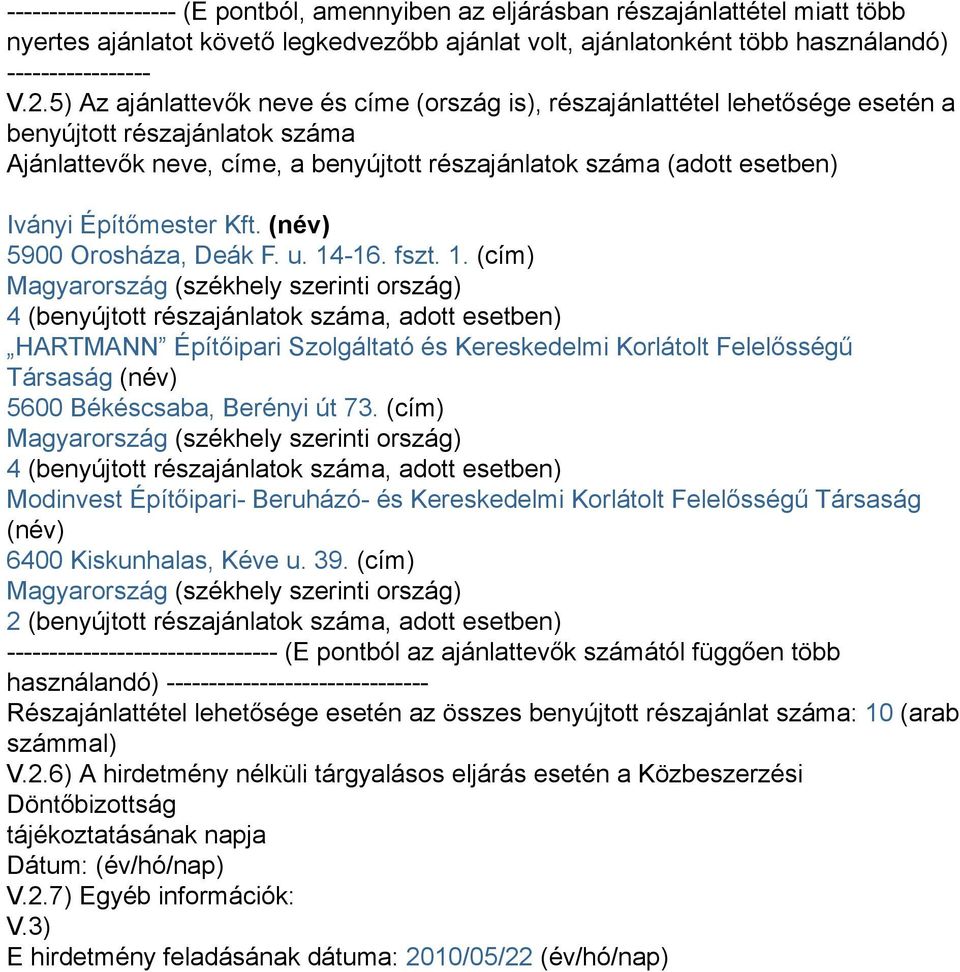 Építőmester Kft. (név) 5900 Orosháza, Deák F. u. 14