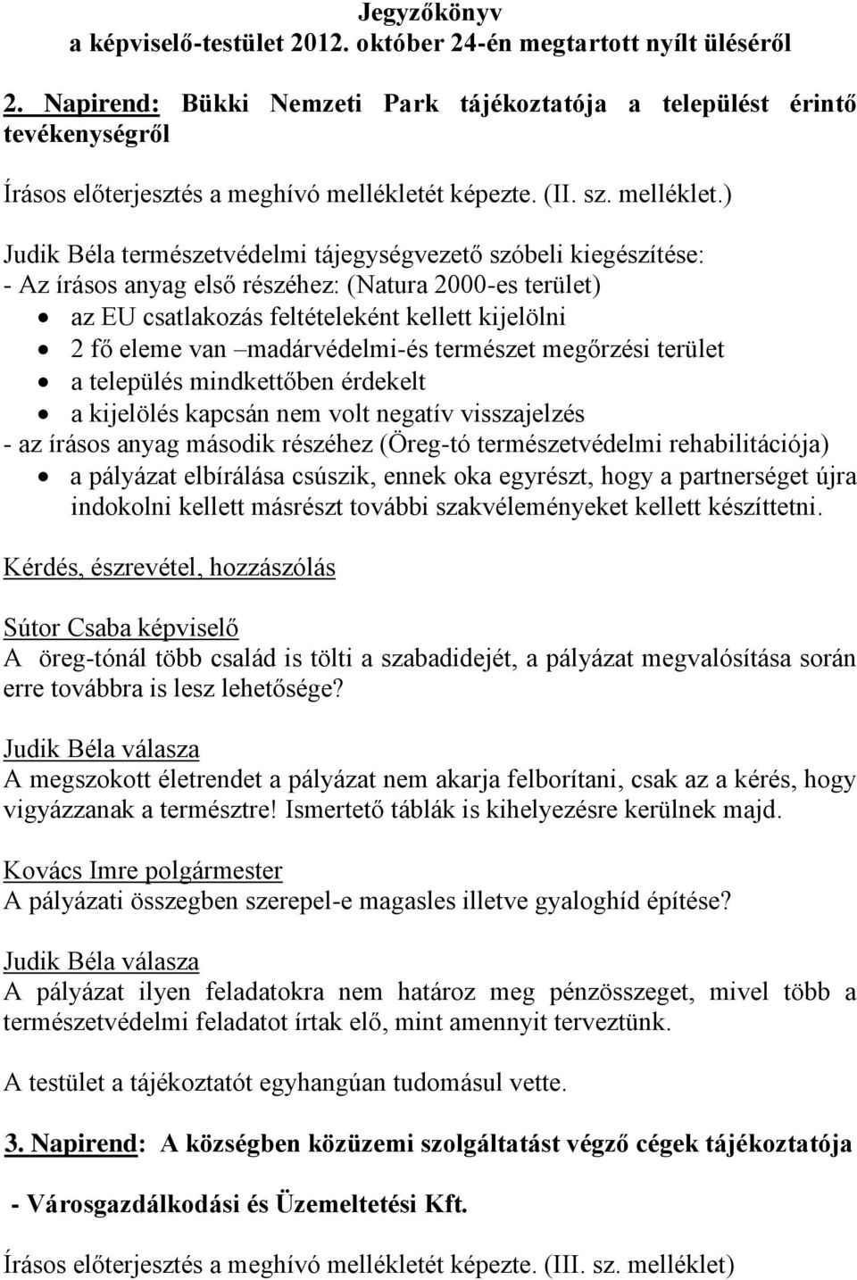 t képezte. (II. sz. melléklet.