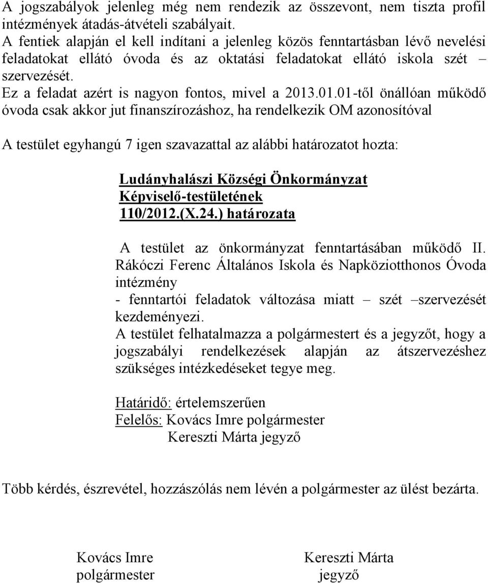 Ez a feladat azért is nagyon fontos, mivel a 2013