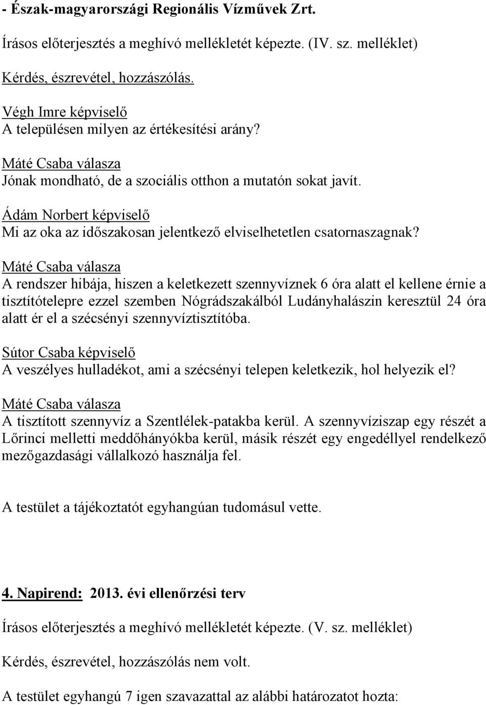 Ádám Norbert képviselő Mi az oka az időszakosan jelentkező elviselhetetlen csatornaszagnak?