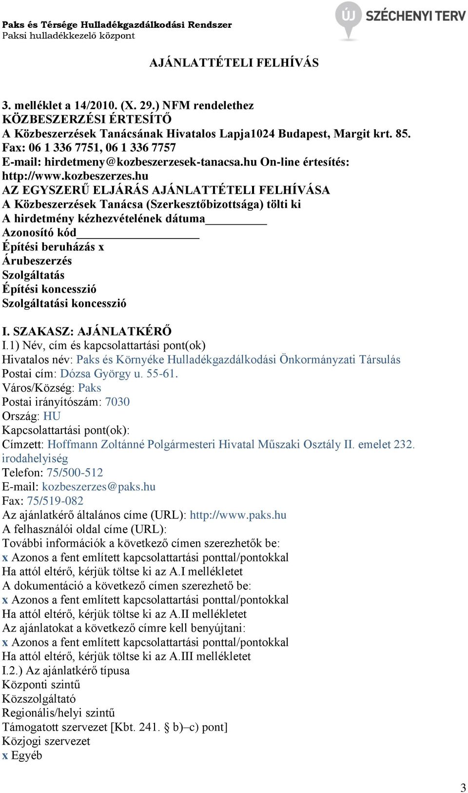 k-tanacsa.hu On-line értesítés: http://www.kozbeszerzes.