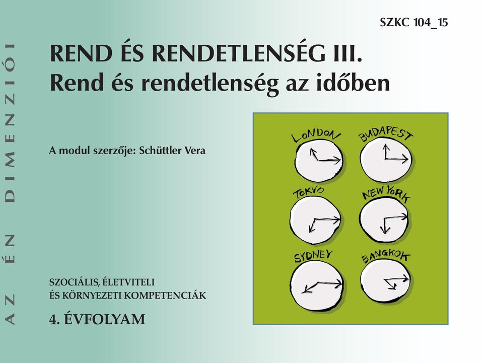 Rend és rendetlenség az időben modul