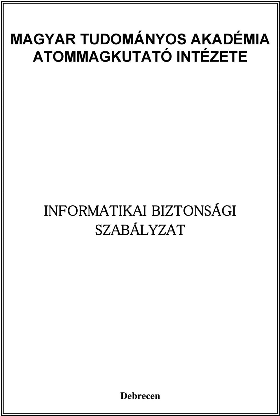 INTÉZETE INFORMATIKAI