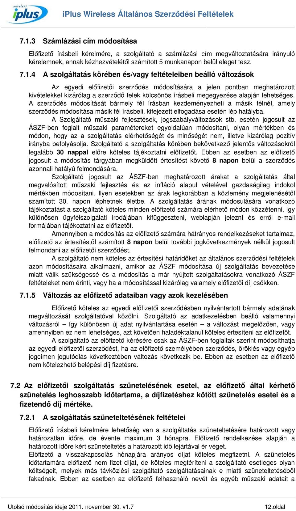 írásbeli megegyezése alapján lehetséges.