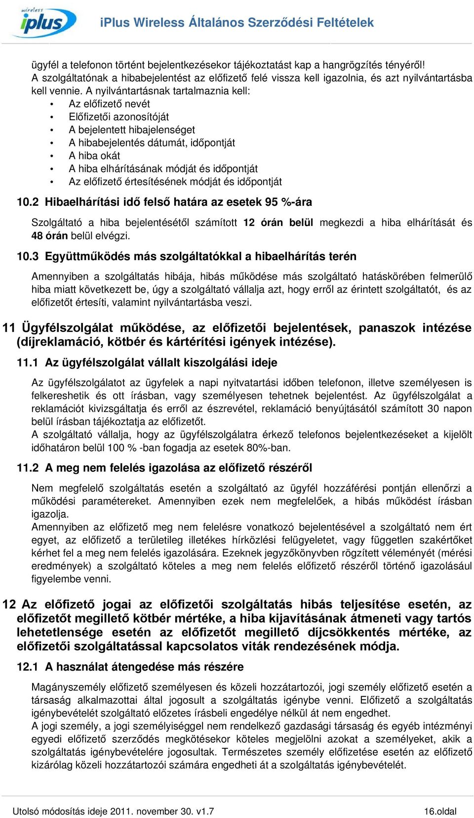 időpontját Az előfizető értesítésének módját és időpontját 10.
